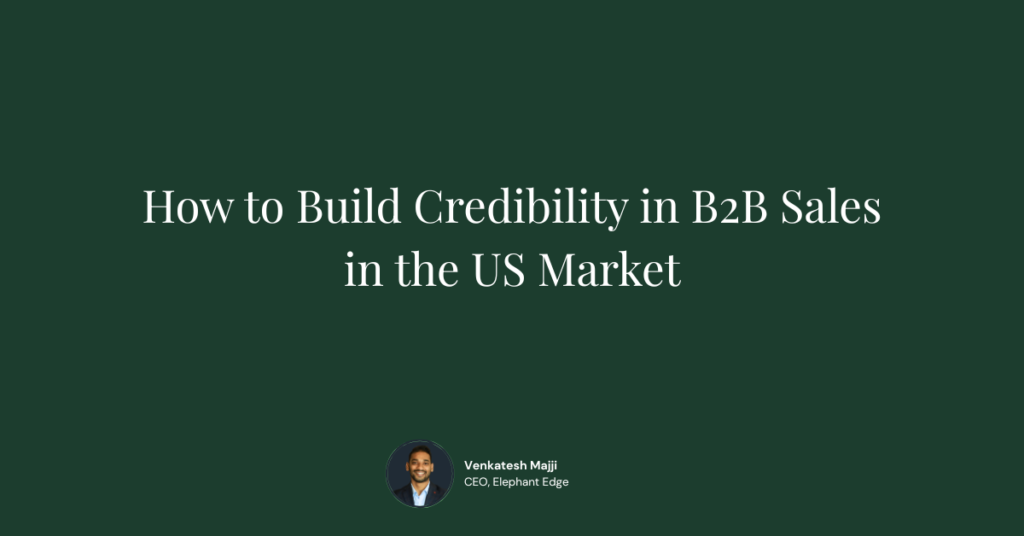 How to Build Credibility in B2B Sales in the US Market