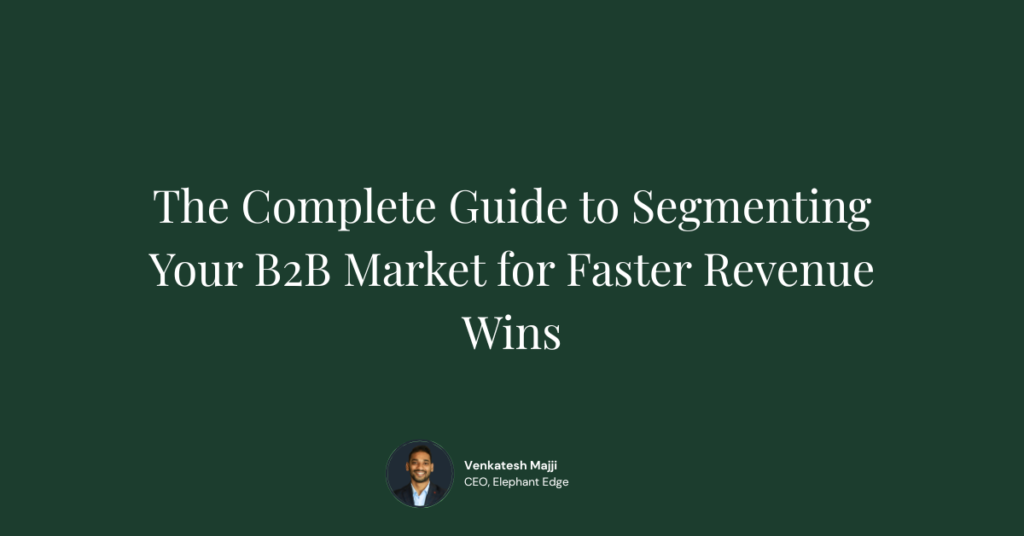 The Complete Guide to Segmenting Your B2B Market for Faster Revenue Wins